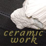 ceramic work